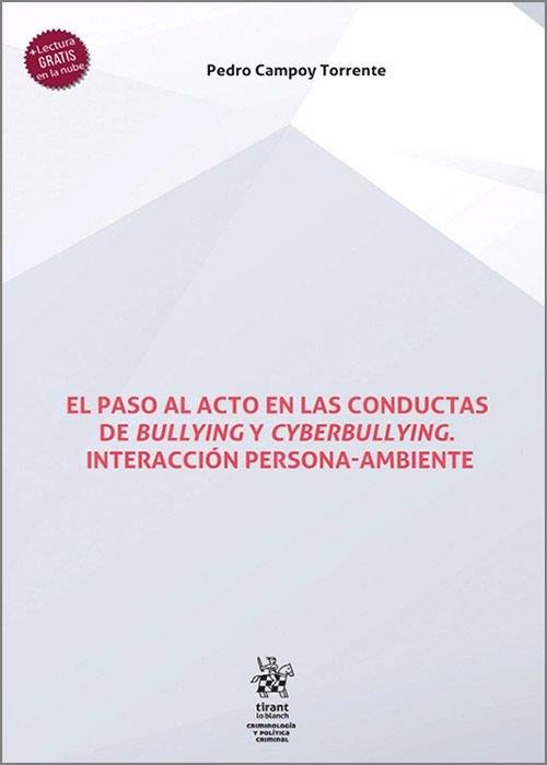 PASO AL ACTO EN LAS CONDUCTAS DE BULLYING Y CYBERBULLYING, EL | 9788411972161 | CAMPOY TORRENTE, PEDRO