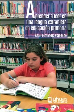 APRENDER A LEER EN UNA LENGUA EXTRANJERA EN EDUCACIÓN PRIMARIA | 9788417776510 | FERNÁNDEZ CORBACHO, ANALÍ