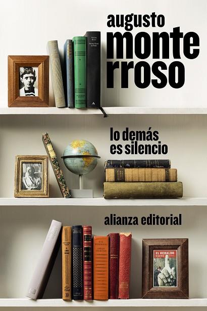 LO DEMÁS ES SILENCIO | 9788413626611 | MONTERROSO, AUGUSTO