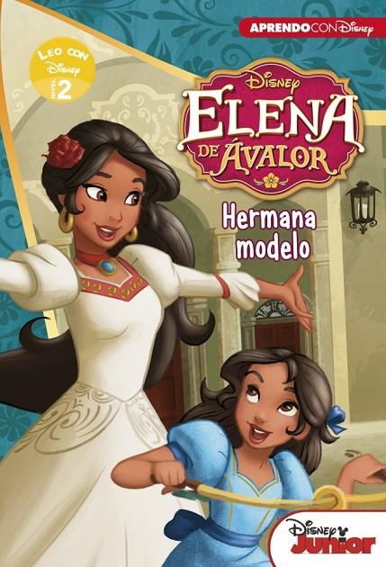 ELENA DE AVALOR. HERMANA MODELO (LEO CON DISNEY NIVEL 2) | 9788416548781 | DISNEY