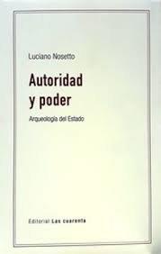 AUTORIDAD Y PODER. ARQUEOLOGÍA DEL ESTADO | 9789874936974 | NOSETTO, LUCIANO