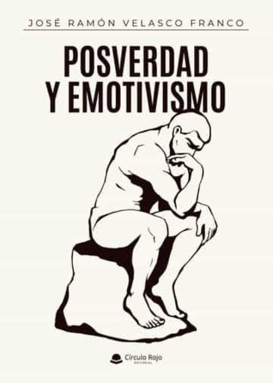 POSVERDAD Y EMOTIVISMO | 9788411452731 | VELASCO FRANCO, JOSÉ RAMÓN