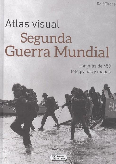 ATLAS VISUAL DE LA SEGUNDA GUERRA MUNDIAL | 9788491961772 | FISCHER, ROLF