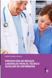 PREVENCIÓN DE RIESGOS LABORALES PARA EL TECNICO AUXILIAR DE ENFERMERIA | 9788498910285 | CEBALLOS ATIENZA, RAFAEL