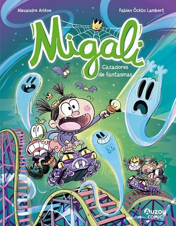 MIGALI. CAZADORES DE FANTASMAS | 9791039557047 | ARLÈNE, ALEXANDRE