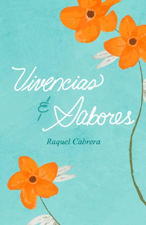 VIVENCIAS Y SABORES | 9788412346473 | CABRERA, RAQUEL
