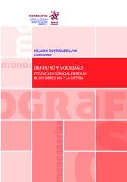 DERECHO Y SOCIEDAD ESTUDIOS EN TORNO AL EJERCICIO DE LOS DERECHOS Y LA JUSTICIA | 9788491698234 | RODRÍGUEZ LUNA, RICARDO
