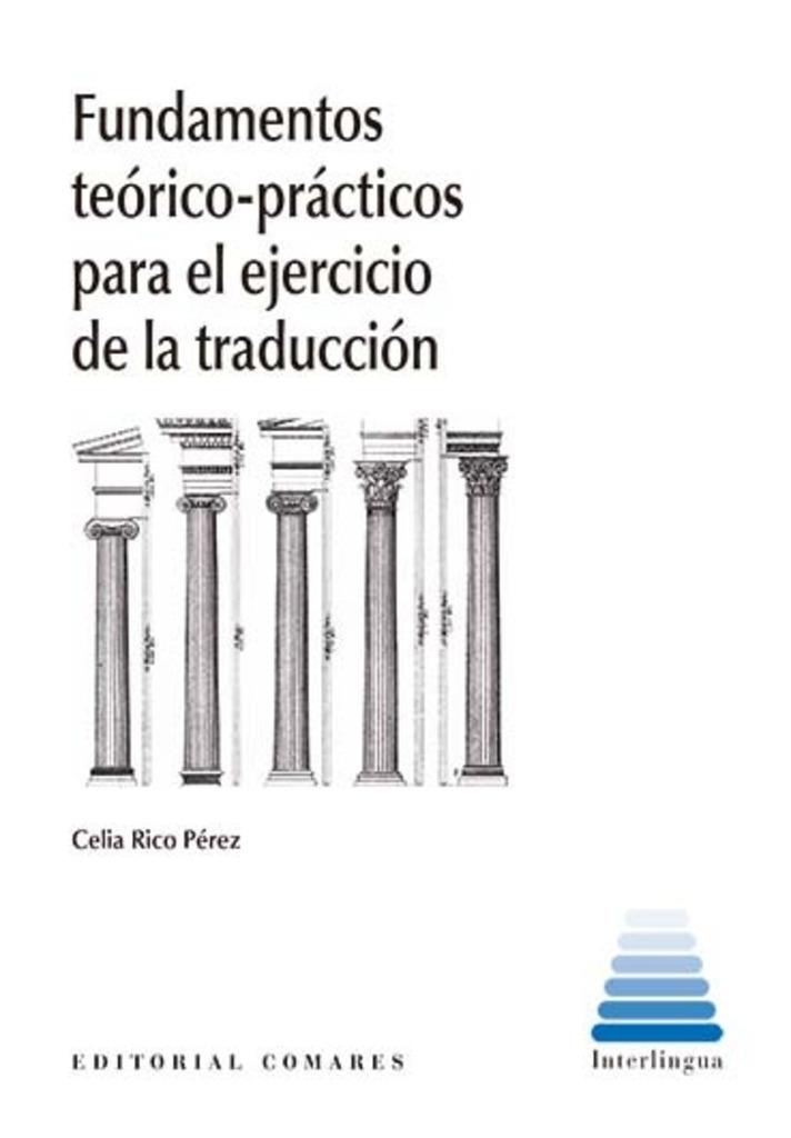 FUNDAMENTOS TEÓRICO-PRÁCTICOS PARA EL EJERCICIO DE LA TRADUCCIÓN | 9788413692784 | RICO PÉREZ, CELIA