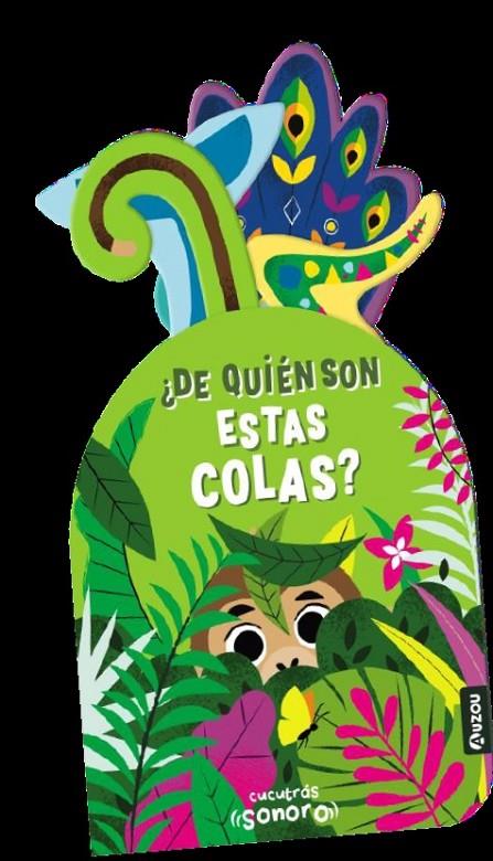 CUCUTRÁS SONOROS. ¿DE QUIÉN SON ESTAS COLAS? SONIDOS Y LENGÜETAS | 9791039507936