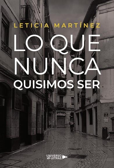 LO QUE NUNCA QUISIMOS SER | 9791388243950 | MARTÍNEZ, LETICIA