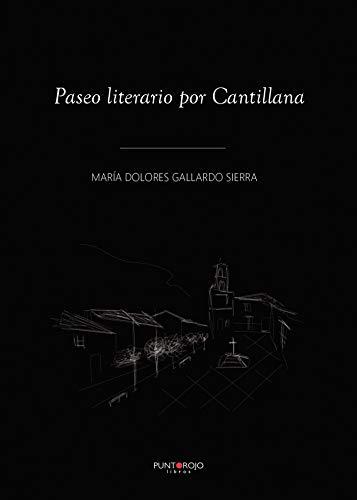 PASEO LITERARIO POR CANTILLANA | 9788417768249 | GALLARDO SIERRA, MARÍA DOLORES