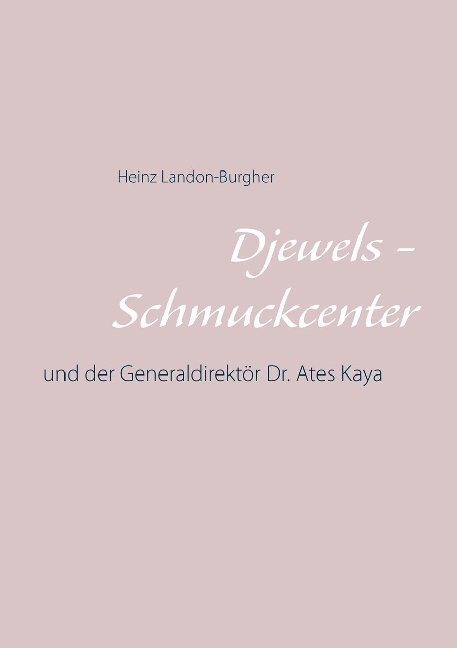 DJEWELS - SCHMUCKCENTER - ANTALYA | 9783748122197 | LANDON-BURGHER, HEINZ