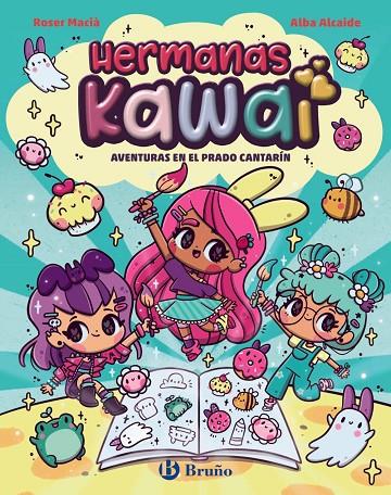 HERMANAS KAWAI 01. AVENTURAS EN EL PRADO CANTARÍN | 9788469646236 | MACIÀ, ROSER