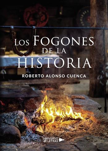 FOGONES DE LA HISTORIA, LOS | 9788417569693 | ALONSO CUENCA, ROBERTO