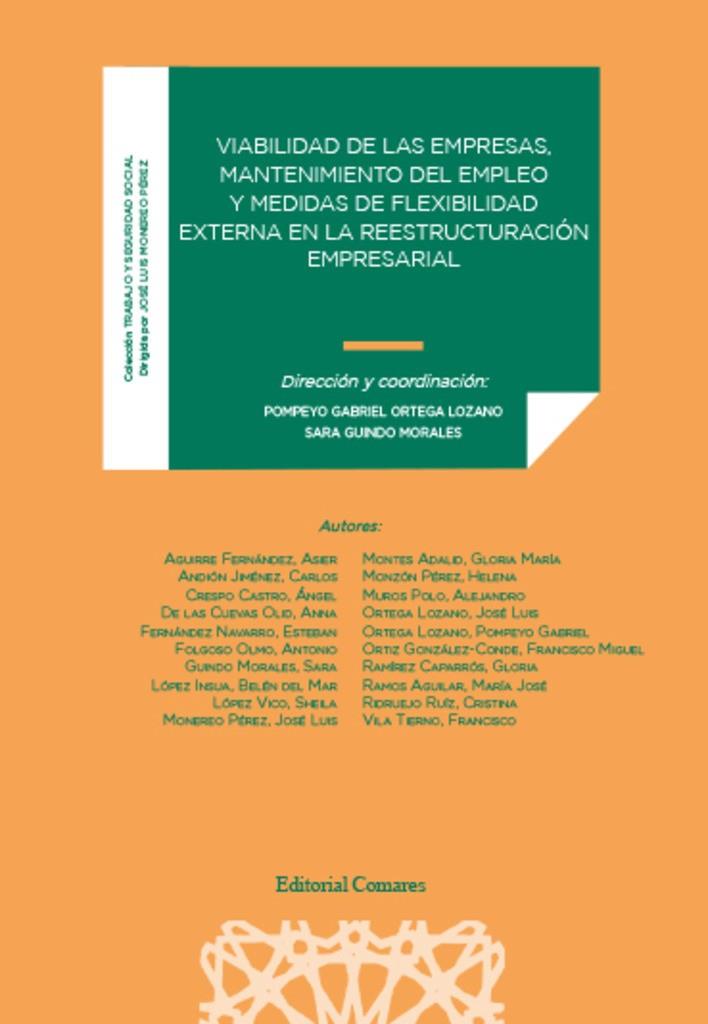 VIABILIDAD DE LAS EMPRESAS. MANTENIMIENTO DEL EMPLEO Y MEDIDAD DE FLEXIBILIDAD EXTERNA EN LA REESTRUCTURACIÓN EMPRESARIAL | 9788413693354 | ORTEGA LOZANO, POMPEYO GABRIEL / GUINDO MORALES, SARA