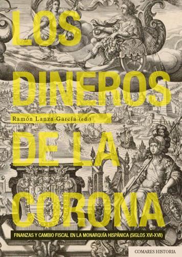 DINEROS DE LA CORONA, LOS | 9788413696812 | LANZA GARCÍA, RAMÓN