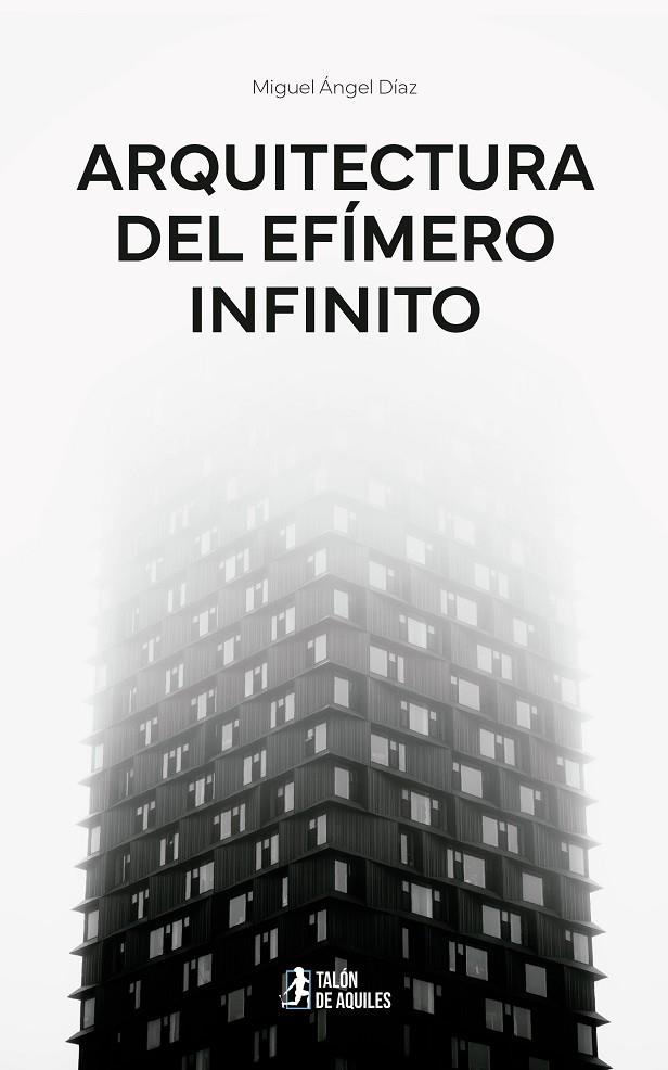 ARQUITECTURA DEL EFÍMERO INFINITO | 9791387733957 | DIAZ, MIGUEL ANGEL