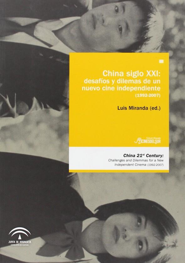 CHINA SIGLO XXI: DESAFIOS Y DILEMAS DEL NUEVO CINE INDEPENDIENTE | 9788482667096