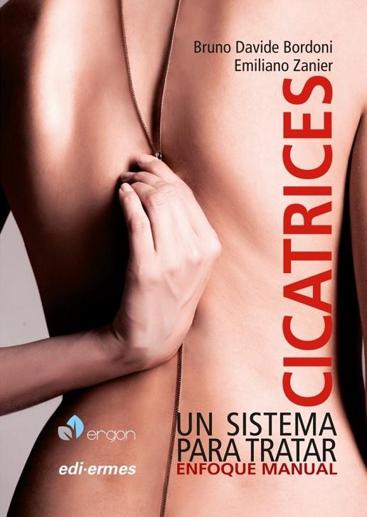 CICATRICES. UN SISTEMA PARA TRATAR. ENFOQUE MANUAL | 9788870515527 | BORDONI, BRUNO DAVIDE / ZANIER, EMILIANO