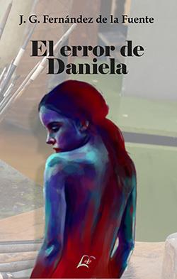 ERROR DE DANIELA, EL | 9788412784626 | FERNÁNDEZ DE LA FUENTE, J. G.