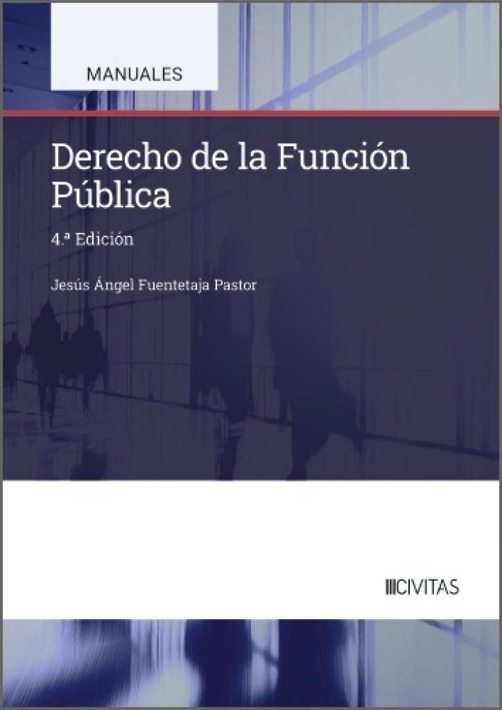 DERECHO DE LA FUNCION PUBLICA (4 EDICIÓN) | 9788410857957 | FUENTETAJA PASTOR, JESÚS