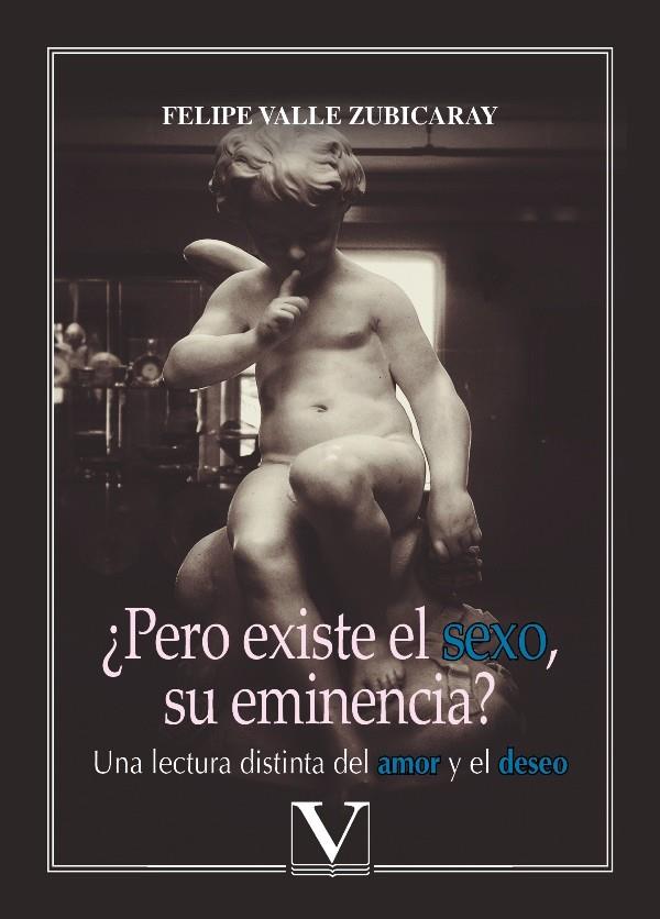 ¿PERO EXISTE EL SEXO, SU EMINENCIA? | 9788413375779 | VALLE ZUBICARAY, FELIPE