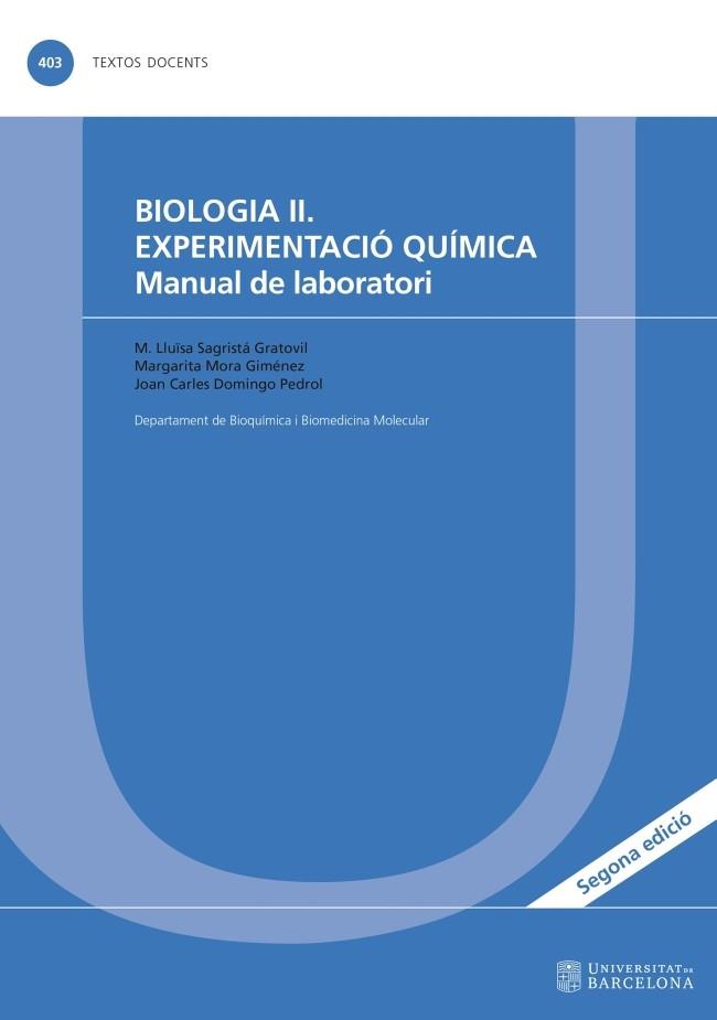 BIOLOGIA II. EXPERIMENTACIÓ QUÍMICA. MANUAL DE LABORATORI | 9788491681359 | SAGRISTÁ GRATOVIL, M. LLUÏSA / MORA GIMÉNEZ, MARGARITA / DOMINGO PEDROL, JOAN CARLES