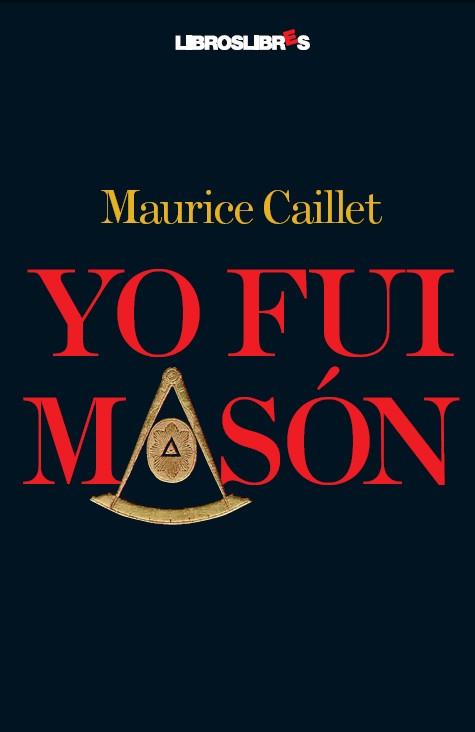 YO FUI MASÓN | 9788496088870 | CAILLET, MAURICE