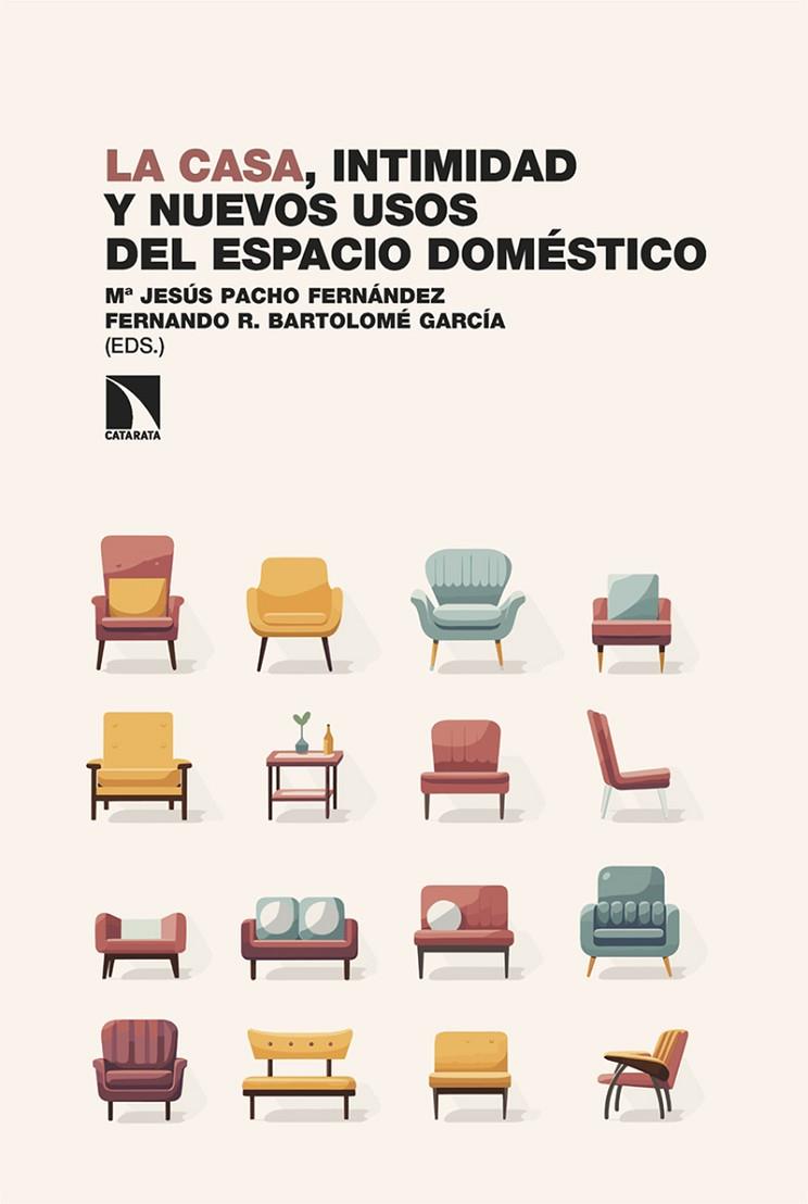 CASA, INTIMIDAD Y NUEVOS USOS DEL ESPACIO DOMÉSTICO, LA | 9788410670624 | BARTOLOME, FERNANDO / PACHO, Mª JESUS