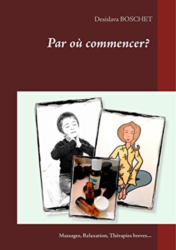 PAR OÙ COMMENCER? | 9782322187799 | BOSCHET, DESISLAVA