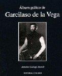 ALBUM GRAFICO DE GARCILASO DE LA VEGA | 9788484444077 | GALLEGO MORELL, ANTONIO
