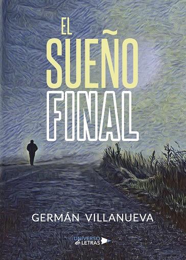 SUEÑO FINAL, EL | 9788417436339 | VILLANUEVA, GERMÁN