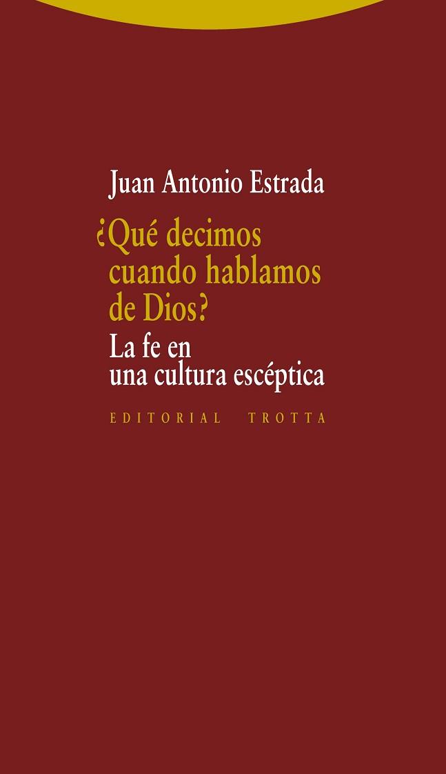 QUE DECIMOS CUANDO HABLAMOS DE DIOS | 9788498795646 | ESTRADA, JUAN ANTONIO