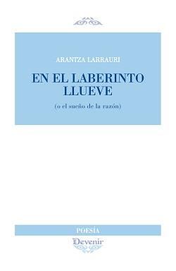 EN EL LABERINTO LLUEVE | 9788416459582 | LARRAURI MÍNGUEZ, ARANTZA
