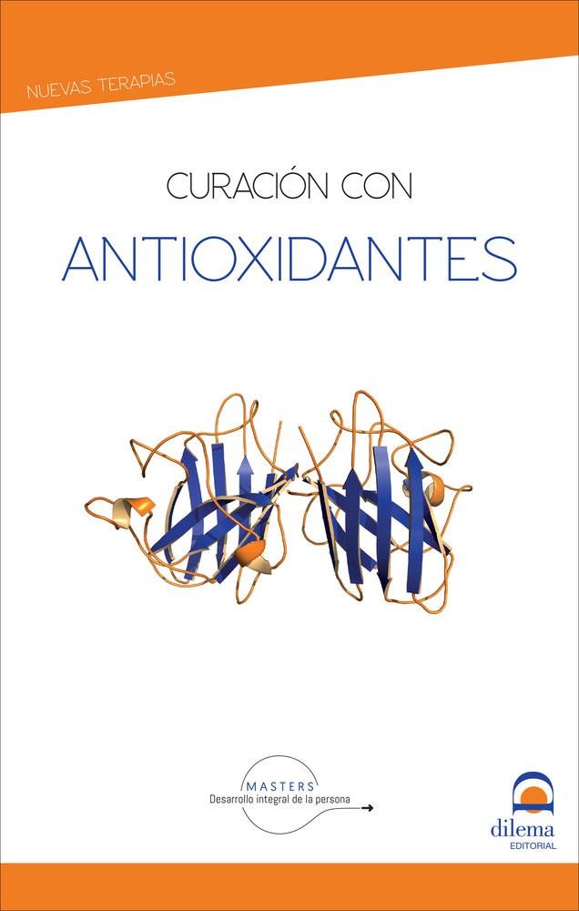 CURACIÓN CON ANTIOXIDANTES | 9788498277074 | MASTER DESARROLLO INTEGRAL DE LA PERSONA