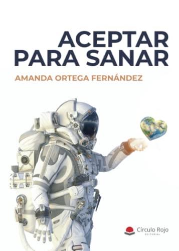 ACEPTAR PARA SANAR | 9788411596596 | ORTEGA FERNÁNDEZ, AMANDA