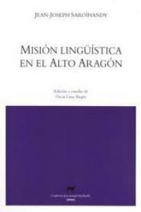 MISION LINGUISTICA EN EL ALTO ARAGON | 9788496457065 | SAROIHANDY, JEAN-JOSEPH