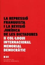 REPRESSIÓ FRANQUISTA I LA REVISIÓ JURÍDICA DE LES DICTADURES. II COL·LOQUI INTERNACIONAL MEMORIAL DEMOCRÀTIC, LA | 9788439388081