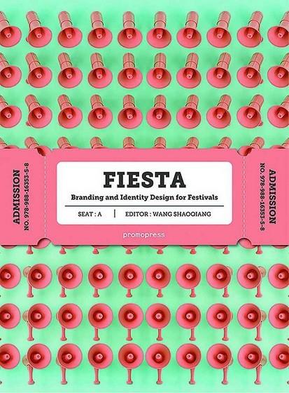 FIESTA BRANDING AND IDENTITY DESING FOR FESTIVALS | 9788416851362 | SHAOGIANG, WANG