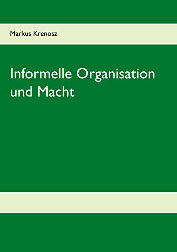 INFORMELLE ORGANISATION UND MACHT | 9783749470075 | KRENOSZ, MARKUS