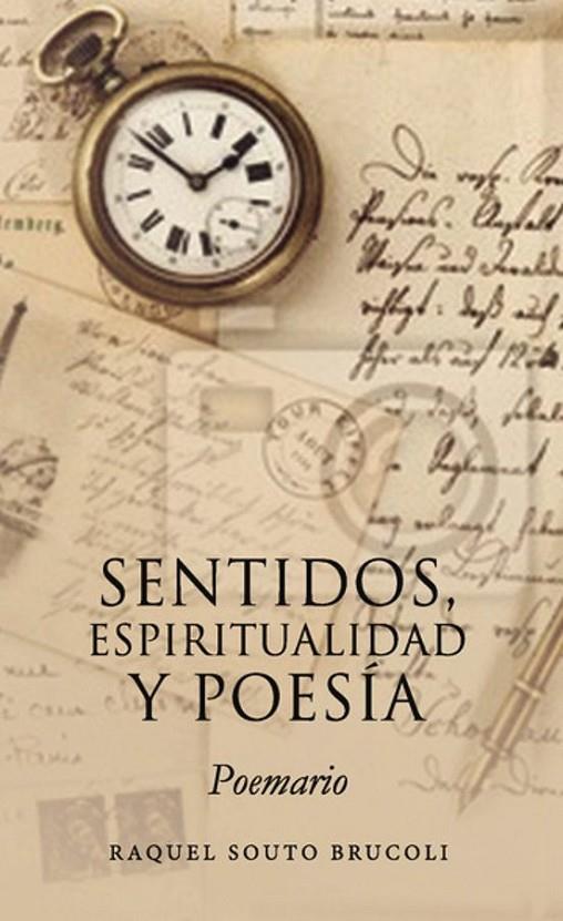 SENTIDOS, ESPIRITUALIDAD Y POESÍA. -POEMARIO- | 9798850328641 | SOUTO BRUCOLI, RAQUEL