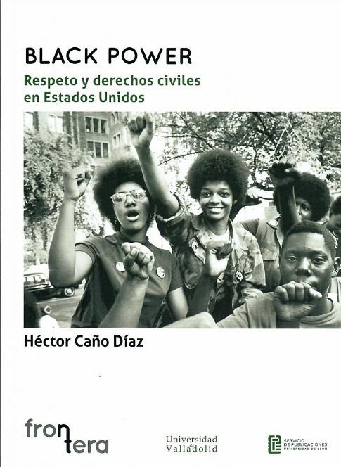 BLACK POWER RESPETO Y DERECHOS CIVILES EN ESTADOS UNIDOS | 9788419682734 | CAÑO DIAZ, HECTOR