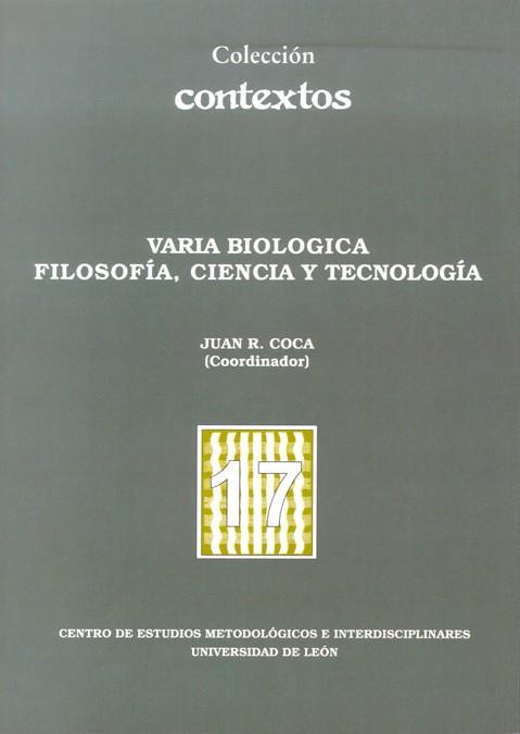 VARIA BIOLÓGICA FILOSOFÍA, CIENCIA Y TECNOLOGÍA. | 9788497733564 | VARIOS AUTORES
