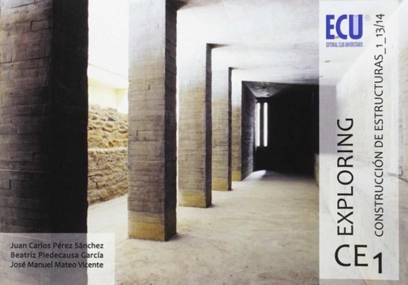 EXPLORING CE 1. CONSTRUCCIÓN DE ESTRUCTURAS | 9788416113934 | PÉREZ SÁNCHEZ, JUAN CARLOS / PIEDECAUSA GARCÍA, BEATRIZ / MATEO VICENTE, JOSÉ MANUEL