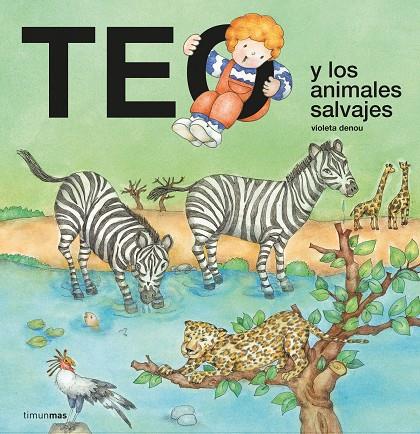 TEO Y LOS ANIMALES SALVAJES | 9788408241720 | DENOU, VIOLETA