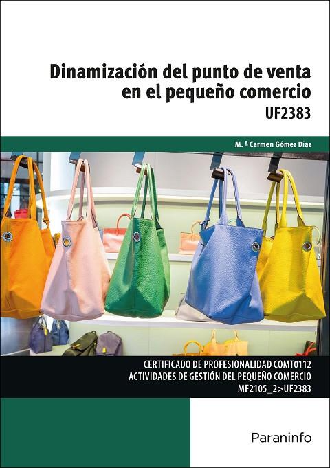 DINAMIZACIÓN DEL PUNTO DE VENTA EN EL PEQUEÑO COMERCIO | 9788428338486 | GÓMEZ DÍAZ, Mª DEL CARMEN