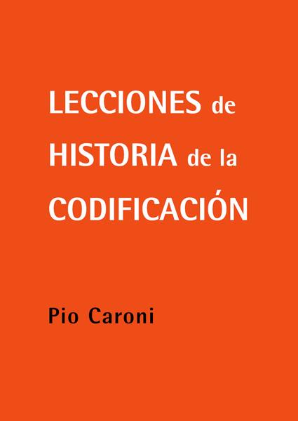 LECCIONES DE HISTORIA DE LA CODIFICACIÓN | 9788490315897 | CARONI, PIO
