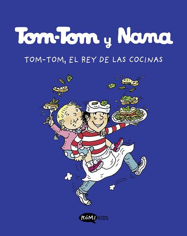 TOM-TOM Y NANA 03 : TOM-TOM, EL REY DE LAS COCINAS | 9788419183101 | VARIOS AUTORES