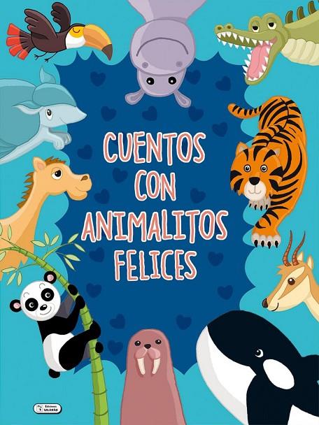 CUENTOS CON ANIMALES FELICES | 9788491789949