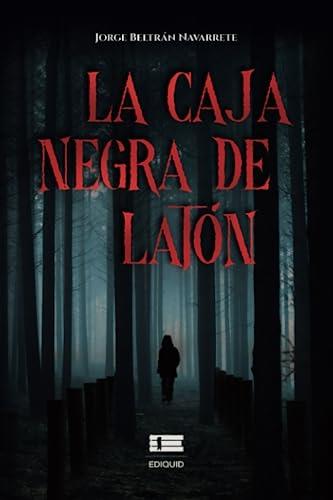 CAJA NEGRA DE LATÓN, LA | 9786125112224 | BELTRÁN NAVARRETE, JORGE